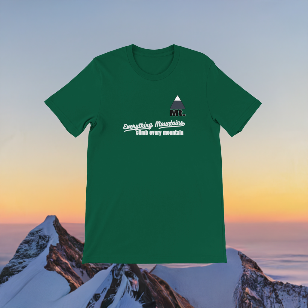 Climb Every Mountain. Everything Mountains Premium Unisex Crewneck T-shirt