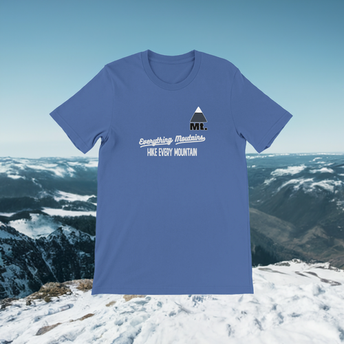 Hike Every Mountain. Everything Mountains Premium Unisex Crewneck T-shirt